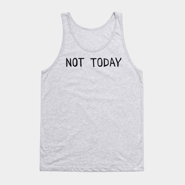 Not Today Tank Top by FoxShiver